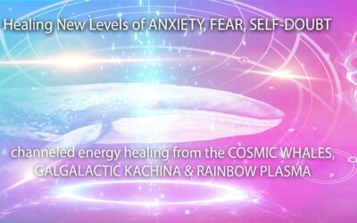 ENERGY HEALING TRANSMISSION TO SHIFT NEW LEVELS OF ANXIETY & SELF DOUBT~ COSMIC WHALES