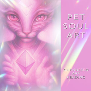 PET SOUL ART~ channeled art reading