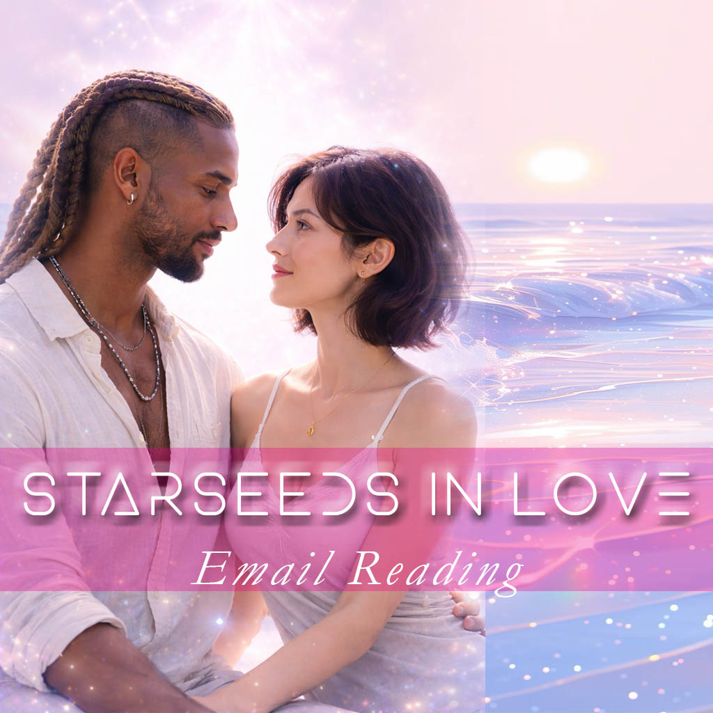 STARSEEDS in LOVE ~ email reading